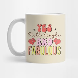 Yes Still Single and Fabulous Love Sucks Anti Valentines Day Mug